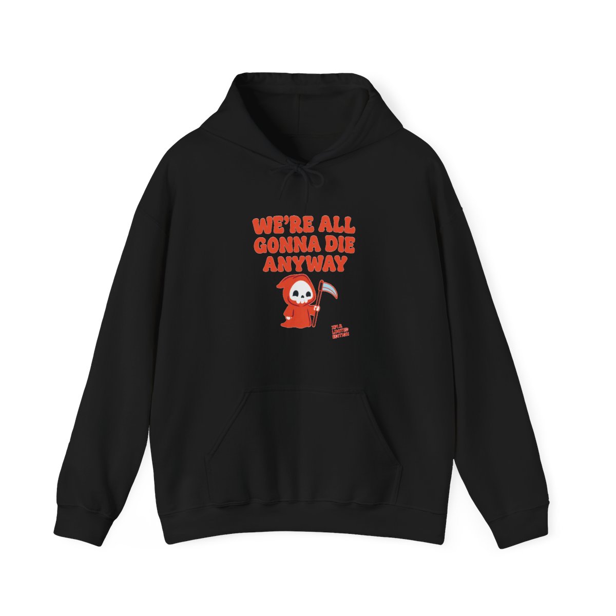 We're All Gonna Die Hoodie - Official hoodies merchandise